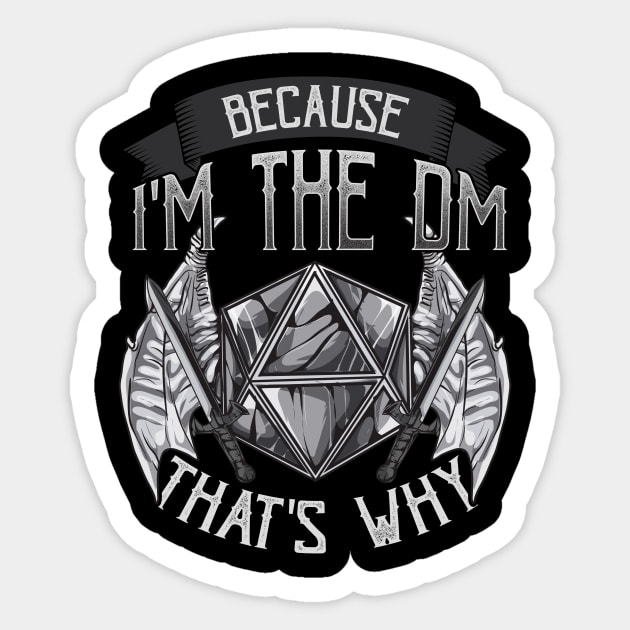 Because I'm The DM That's Why Sticker by theperfectpresents